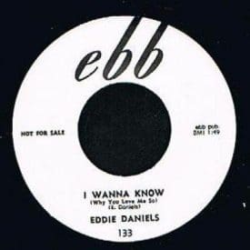 EDDIE DANIELS – I WANNA KNOW/ MARDI GRAS - EBB 45 RE