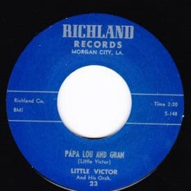 LITTLE VICTOR – PAPA LOU AND GRAN / WHAT IS LOVE - RICHLAND 45 RE
