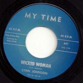 LYNN JOHNSON – WICKED WOMAN / BABY PLEASE - MY TIME 45 RE
