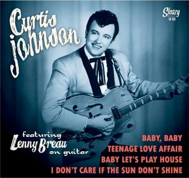 Curtis Johnson – Baby Baby / Teenage Love Affair / Baby Let’s Play House / I Don’t Care If The Sun Don’t Shine – Sleazy Ep 45