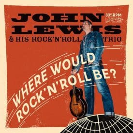 JOHN LEWIS & HIS ROCK'N'ROLL TRIO - WHERE WOULD ROCK'N'ROLL BE? - MIGRAINE 12" LP