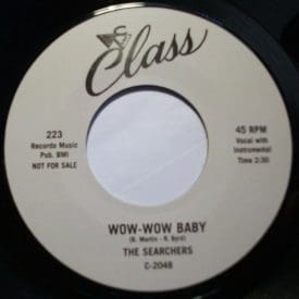 THE SEARCHERS - WOW-WOW BABY / OOO WEE - CLASS 45 RE