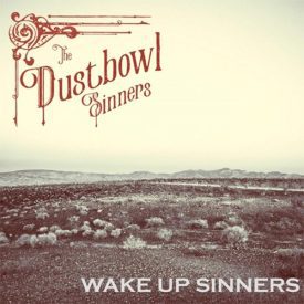 The Dustbowl Sinners – Wake Up Sinners