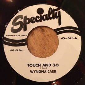 WYNONA CARR - TOUCH AND GO / DING DONG DADDY - SPECIALTY 45 RE