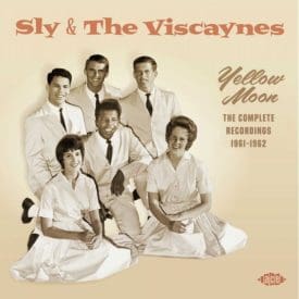 SLY & THE VISCAYNES - YELLOW MOON - THE COMPLETE RECORDINGS 1961-1962 - ACE CD