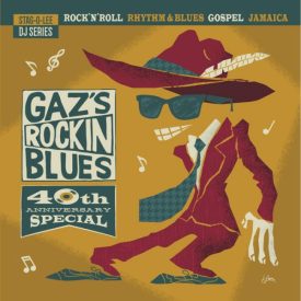 VARIOUS – GAZ’S ROCKIN’ BLUES – 40TH ANNIVERSARY SPECIAL – STAG-O-LEE DBL 2 LP