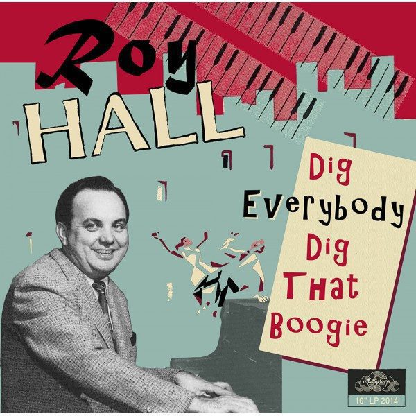 Roy Hall – Dig Everybody Dig That Boogie – Multigroove 10in LP