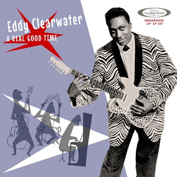 Eddy Clearwater – A Real Good Time – Minigroove 10in LP