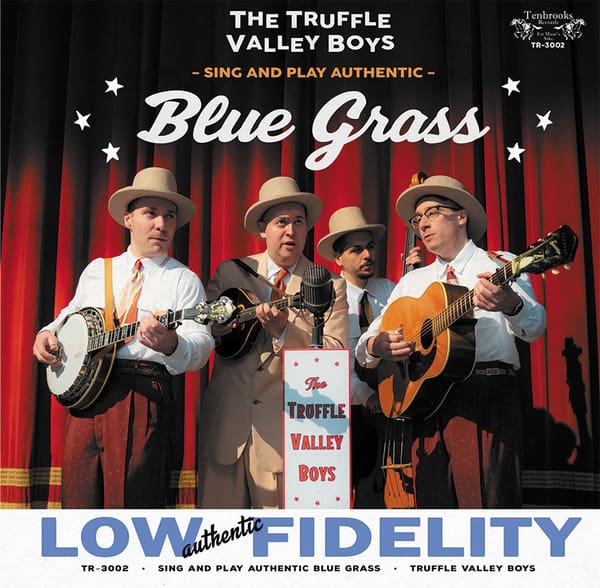 The Truffle Valley Boys – Sing And Play Authentic Blue Grass